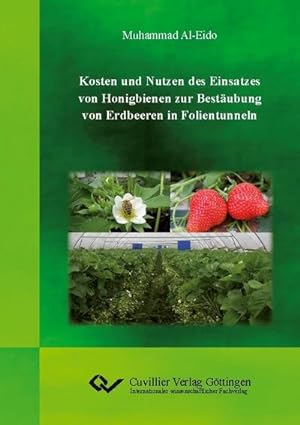 Immagine del venditore per Kosten und Nutzen des Einsatzes von Honigbienen zur Bestubung von Erdbeeren in Folientunneln venduto da AHA-BUCH GmbH