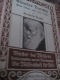 Bild des Verkufers fr Charles Darwin Sein Leben und seine Lehre Hillgers Illustrierte Volksbcher Nr. 125 zum Verkauf von Alte Bcherwelt