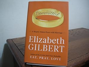 Image du vendeur pour Committed: A Skeptic Makes Peace with Marriage mis en vente par Bungalow Books, ABAA