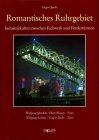 Bild des Verkufers fr Romantisches Ruhrgebiet, Industriekultur zwischen Fachwerk und Frdertrmen zum Verkauf von Kepler-Buchversand Huong Bach