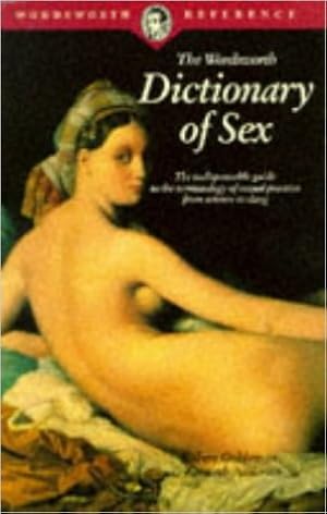 Imagen del vendedor de The Wordsworth Dictionary of Sex (Wordsworth Collection) a la venta por Martin Preu / Akademische Buchhandlung Woetzel