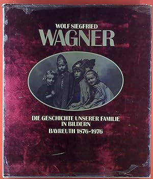 Bild des Verkufers fr Die Geschichte unserer Familie in Bildern, Bayreuth 1876 - 1976. zum Verkauf von biblion2