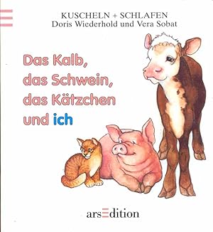 Bild des Verkufers fr Das Kalb, das Schwein, das Ktzchen und ich zum Verkauf von Online-Buchversand  Die Eule