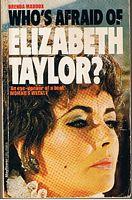 TAYLOR, ELIZABETH - [WHO'S AFRAID OF ELIZABETH TAYLOR]