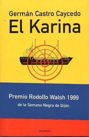 Bild des Verkufers fr EL KARINA. Premio Rodoflo Walsh 1999 de la Semana Negra de Gijn. zum Verkauf von angeles sancha libros