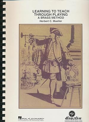 Immagine del venditore per Learning to Teach Through Playing - A Brass Method venduto da CorgiPack