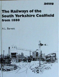 THE RAILWAYS OF THE SOUTH YORKSHIRE COALFIELD FROM 1880