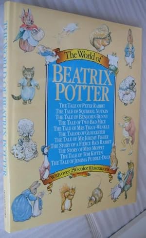 the World of Beatrix Potter -with over 250 color illustrations
