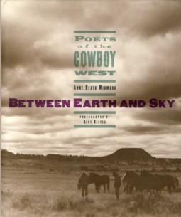 Seller image for Between Earth and Sky : Poets of the Cowboy West for sale by The Book Faerie