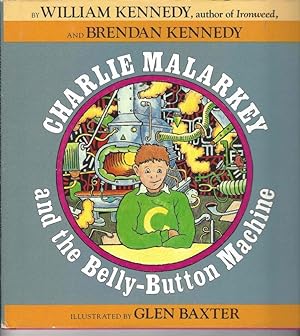 Seller image for CHARLIE MALARKEY AND THE BELLY-BUTTON MACHINE for sale by Windy Hill Books