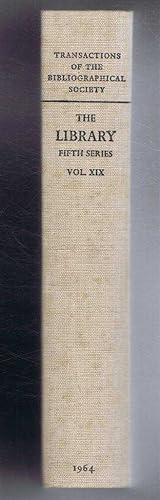 Seller image for The Transactions of the Bibliographical Society, The Library, A Quarterly Journal of Bibliography Fifth Series Volume XIX 1964 for sale by Bailgate Books Ltd