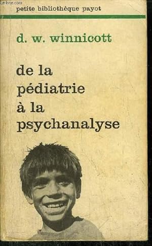 Bild des Verkufers fr DE LA PEDIATRIE A LA PSYCHANALYSE - COLLECTION PETITE BIBLIOTHEQUE N253 zum Verkauf von Le-Livre