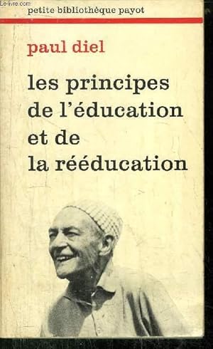 Bild des Verkufers fr LES PRINCIPES DE L'EDUCATION ET DE LA REEDUCATION -COLLECTION PETITE BIBLIOTHEQUE N276 zum Verkauf von Le-Livre