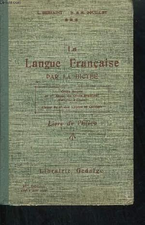 Seller image for LA LANGUE FRANCAISE PAR LA DICTEE - LIVRE DE L'ELEVE - COURS MOYEN ET 1ERE ANNEE DU COURS SUPERIEUR - CLASSE DE 6EME DES LYCEES ET COLLEGES for sale by Le-Livre