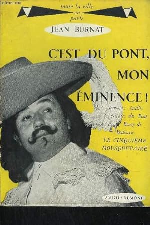 Seller image for C'EST DU PONT, MON EMINENCE ! MEMOIRES INEDTIS DE NICAISE DU PONT DE LA BOUZE DE BEDOUSSE for sale by Le-Livre