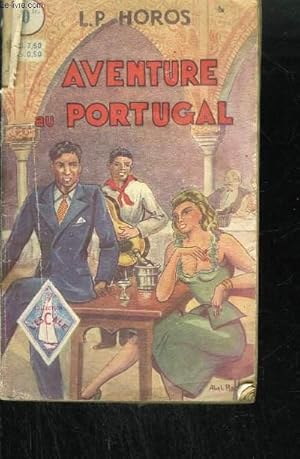 Bild des Verkufers fr AVENTURE AU PORTUGAL/ COLLECTION L'ESCALE zum Verkauf von Le-Livre