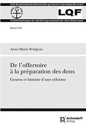 Bild des Verkufers fr De l'offertoire  la prparation des dons : Genese et histoire d'une reforme zum Verkauf von AHA-BUCH GmbH