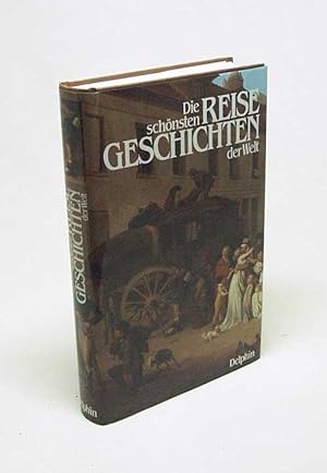Bild des Verkufers fr Die schnsten Reisegeschichten der Welt / hrsg. von Gnter Pssiger zum Verkauf von Versandantiquariat Buchegger