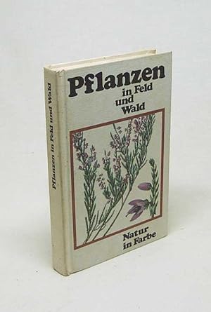 Immagine del venditore per Pflanzen in Feld und Wald / Text: B. Slavk; Ill.: V. Choc. [Ins Dt. bertr. von Lucian Wichs] venduto da Versandantiquariat Buchegger