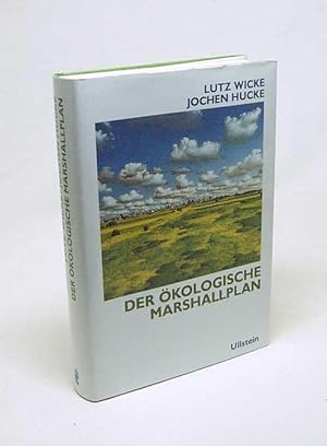 Bild des Verkufers fr Der kologische Marshallplan / Lutz Wicke ; Jochen Hucke zum Verkauf von Versandantiquariat Buchegger