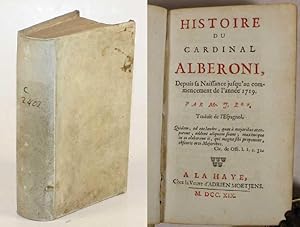 Histoire du Cardinal Alberoni, Depuis sa Naissance jusqu'au commencement de l'année 1719. Traduit...