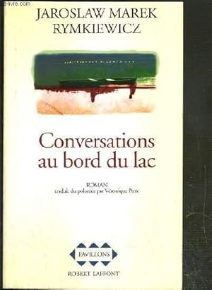 Bild des Verkufers fr CONVERSATIONS AU BORD DU LAC - UN ETE 1983 EN POLOGNE / COLLECTION PAVILLONS - DOMAINE DE L'EST. zum Verkauf von Le-Livre