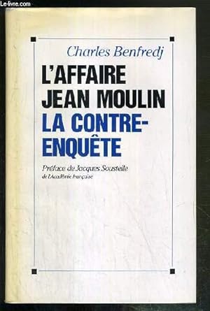 Bild des Verkufers fr L'AFFAIRE JEAN MOULIN - LA CONTRE-ENQUETE zum Verkauf von Le-Livre