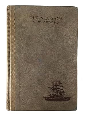 Imagen del vendedor de Our Sea Saga: The Wood Wind Ships a la venta por Friends of the Curtis Memorial Library