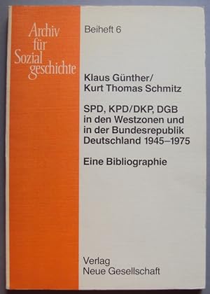 Bild des Verkufers fr SPD, KPD/DKP, DGB in den Westzonen und in der Bundesrepublik Deutschland 1945-1975. Eine Bibliographie. zum Verkauf von Der Buchfreund