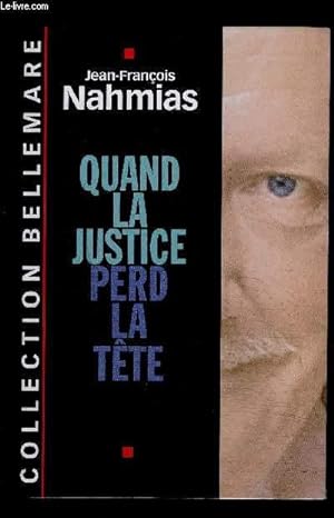 Bild des Verkufers fr QUAND LA JUSTICE PERD LA TETE zum Verkauf von Le-Livre
