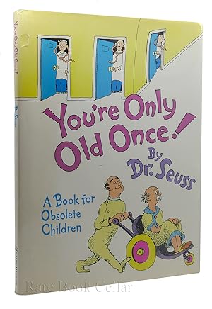 Seller image for YOU'RE ONLY OLD ONCE! for sale by Rare Book Cellar