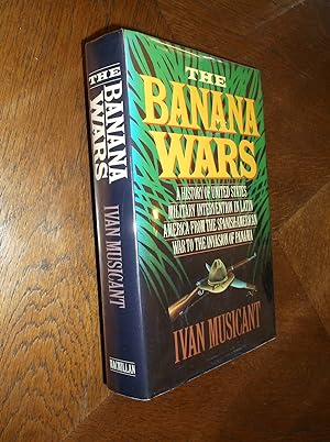 Seller image for The Banana Wars: A History of the United States Military Intervention in Latin America from the Spanish-American War to the Invasion of Panama for sale by Barker Books & Vintage