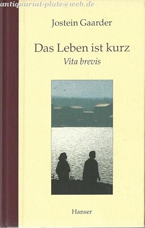 Das Leben ist kurz. Vita brevis. Aus dem Norwegischen von Gabriele Haefs. Mit einem Nachwort von ...