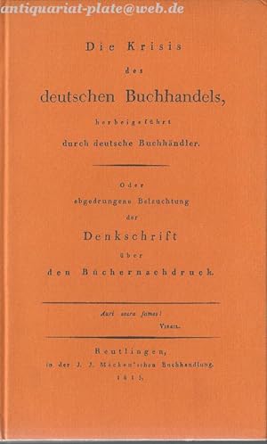 Die Krisis des deutschen Buchhandels, herbeigeführt durch deutsche Buchhändler oder abgedrungene ...