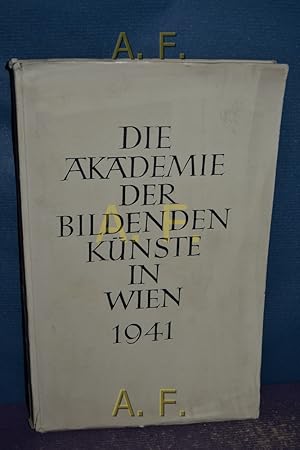 Bild des Verkufers fr Die Akademie der Bildenden Knste in Wien 1941. Verffentlichungen der Akademie der Bildenden Knste in Wien. zum Verkauf von Antiquarische Fundgrube e.U.