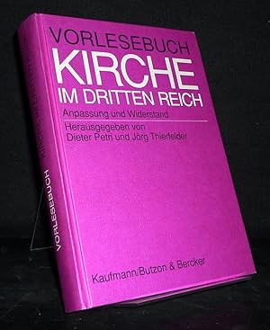 Vorlesebuch Kirche im Dritten Reich. Anpassung und Widerstand. Herausgegeben von Dieter Petri und...