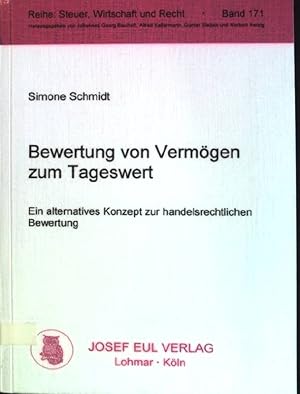 Immagine del venditore per Bewertung von Vermgen zum Tageswert: ein alternatives Konzept zur handelsrechtlichen Bewertung. Reihe: Steuer, Wirtschaft, Recht, Bd. 171 venduto da books4less (Versandantiquariat Petra Gros GmbH & Co. KG)