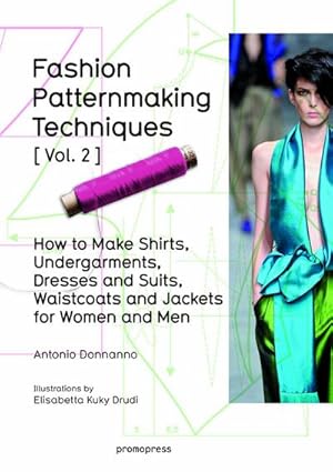 Bild des Verkufers fr Fashion Patternmaking Techniques Vol. 2 : How to Make Shirts, Undergarments, Dresses and Suits, Waistcoats, Men's Jackets zum Verkauf von AHA-BUCH GmbH