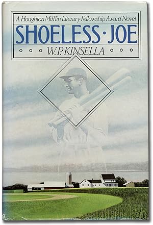 Shoeless Joe by W.P. Kinsella Shoeless Joe by W.P. Kinsella