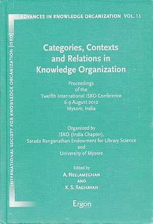 Seller image for Categories, contexts and relations in knowledge organization. 6 - 9 August 2012 Mysore, India, organized by ISKO (India Chapter). International Society for Knowledge Organization: Proceedings. Advances in knowledge organization Vol. 13. for sale by Fundus-Online GbR Borkert Schwarz Zerfa