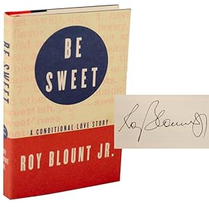 Image du vendeur pour Be Sweet: A Conditional Love Story (Signed First Edition) mis en vente par Jeff Hirsch Books, ABAA