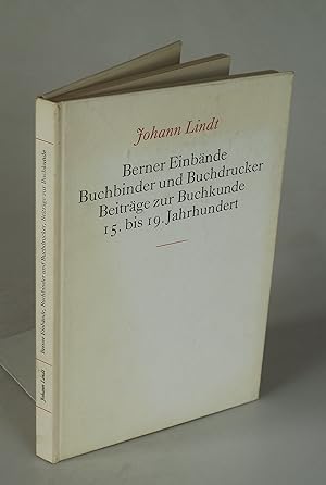 Immagine del venditore per Berner Einbnde, Buchbinder und BUchdrucker, Beitrge zur BUchkunde 15. bis 19. Jahrhundert. venduto da Antiquariat Dorner