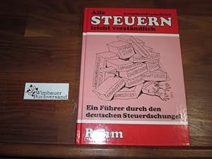 Bild des Verkufers fr Alle Steuern leicht verstndlich. Ein Fhrer durch den deutschen Steuerdschungel zum Verkauf von Antiquariat im Kaiserviertel | Wimbauer Buchversand