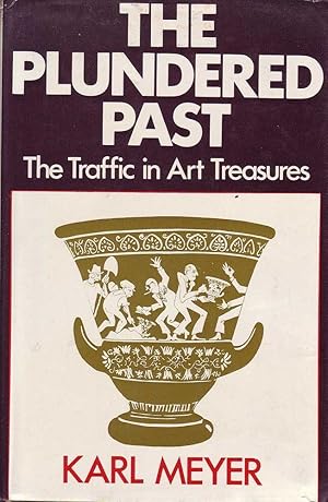 Imagen del vendedor de The Plundered Past: The Traffic in Art Treasures a la venta por Mr Pickwick's Fine Old Books