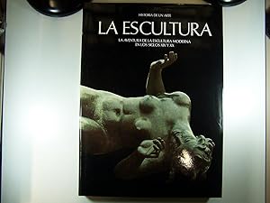 Seller image for HISTORIA DE UN ARTE: LA ESCULTURA, LA AVENTURA DE LA ESCULTURA MODERNA EN LOS SIGLOS XIX Y XX for sale by Costa LLibreter