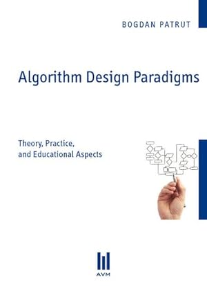 Immagine del venditore per Algorithm Design Paradigms: Theory, Practice, and Educational Aspects (Beitrge zur Informatik) venduto da Versandbuchhandlung Kisch & Co.