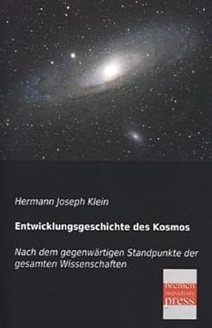 Seller image for Entwicklungsgeschichte des Kosmos: Nach dem gegenwrtigen Standpunkte der gesamten Wissenschaften for sale by Versandbuchhandlung Kisch & Co.