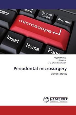 Bild des Verkufers fr Periodontal microsurgery: Current status zum Verkauf von Versandbuchhandlung Kisch & Co.