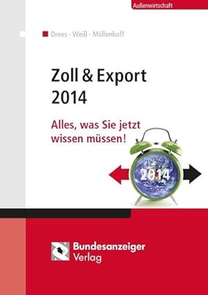 Imagen del vendedor de Zoll & Export 2014: Alles, was Sie jetzt wissen mssen! : Alles, was Sie jetzt wissen mssen! a la venta por AHA-BUCH