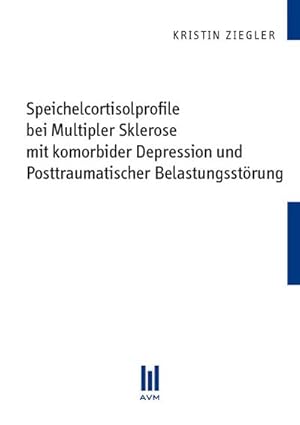 Immagine del venditore per Speichelcortisolprofile bei Multipler Sklerose mit komorbider Depression und Postrraumatischer Belastungsstrung (Akademische Verlagsgemeinschaft Mnchen) venduto da Versandbuchhandlung Kisch & Co.